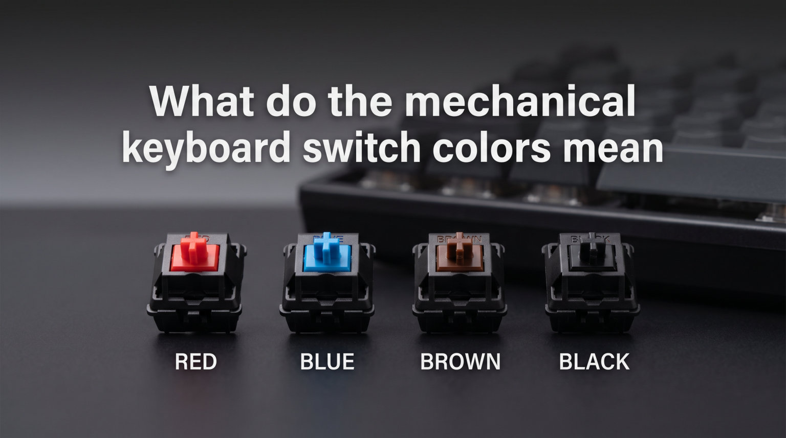 What do the mechanical keyboard switch colors mean