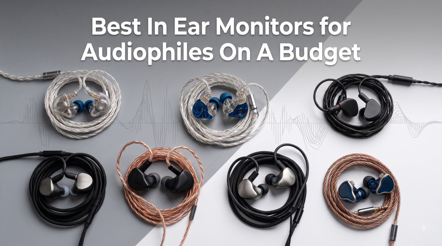 Best In Ear Monitors for Audiophiles On A Budget