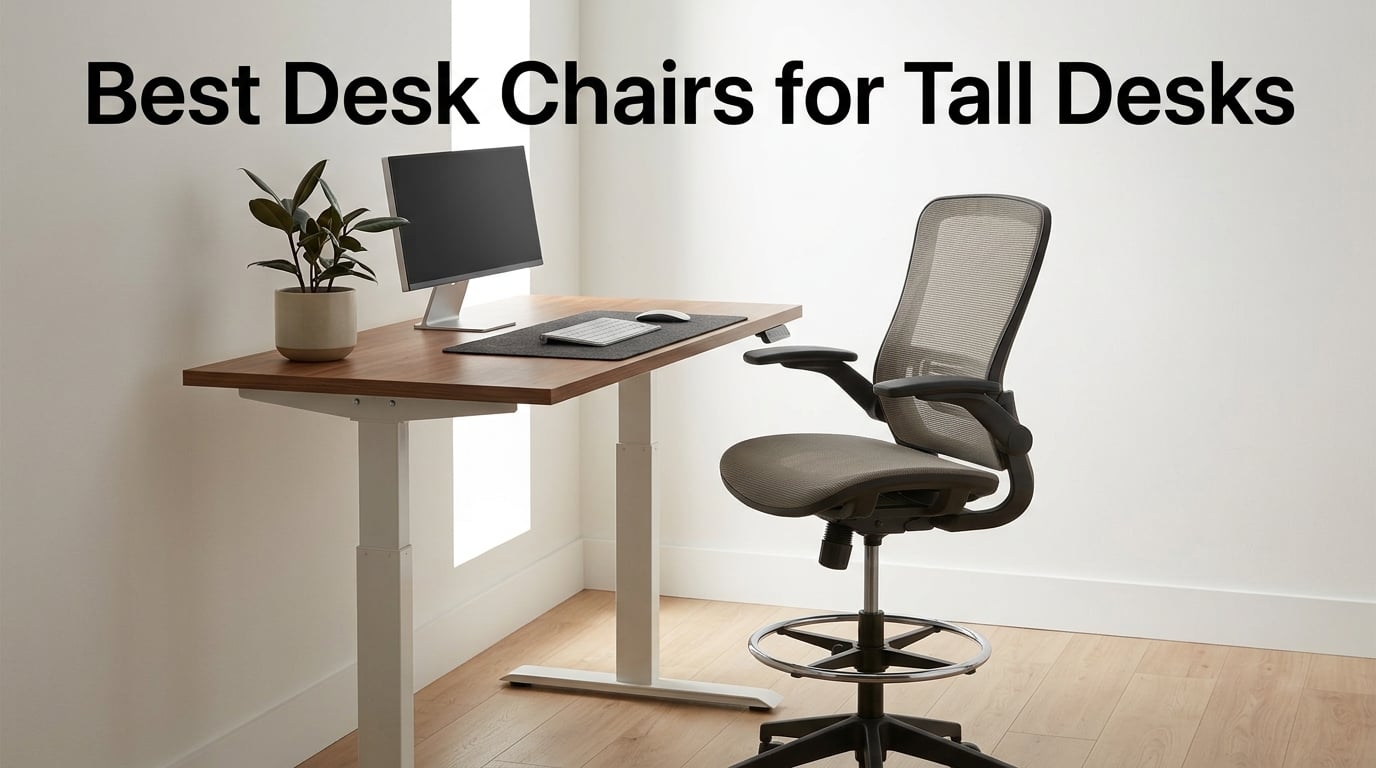 Best Desk Chairs for Tall Desks