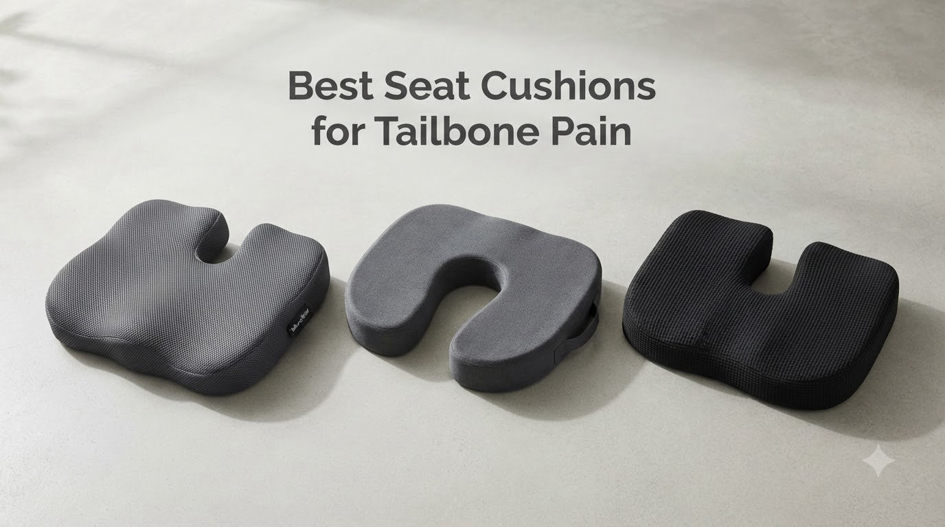 Best Seat Cushions for Tailbone Pain