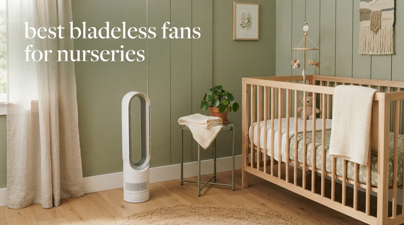 best bladeless fans for nurseries